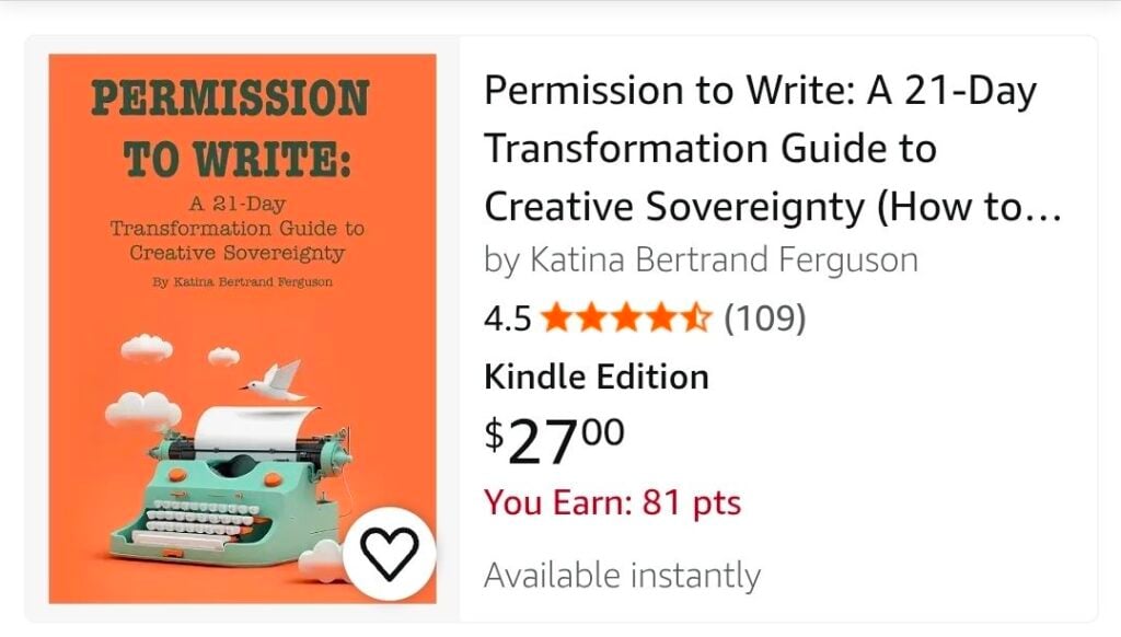 Atlanta Writes- Book cover for "Permission to Write: A 21-Day Transformation Guide to Creative Sovereignty" by Katina Bertrand Ferguson. The orange cover features a teal typewriter with paper and a white cloud above it. Kindle edition is priced at $27.00 with 4.5 stars.